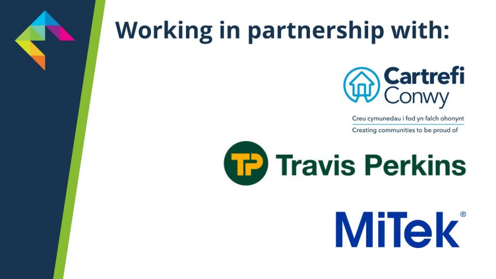 Working in partnership with Cartrefi Conwy Mitek and Travis Perkins